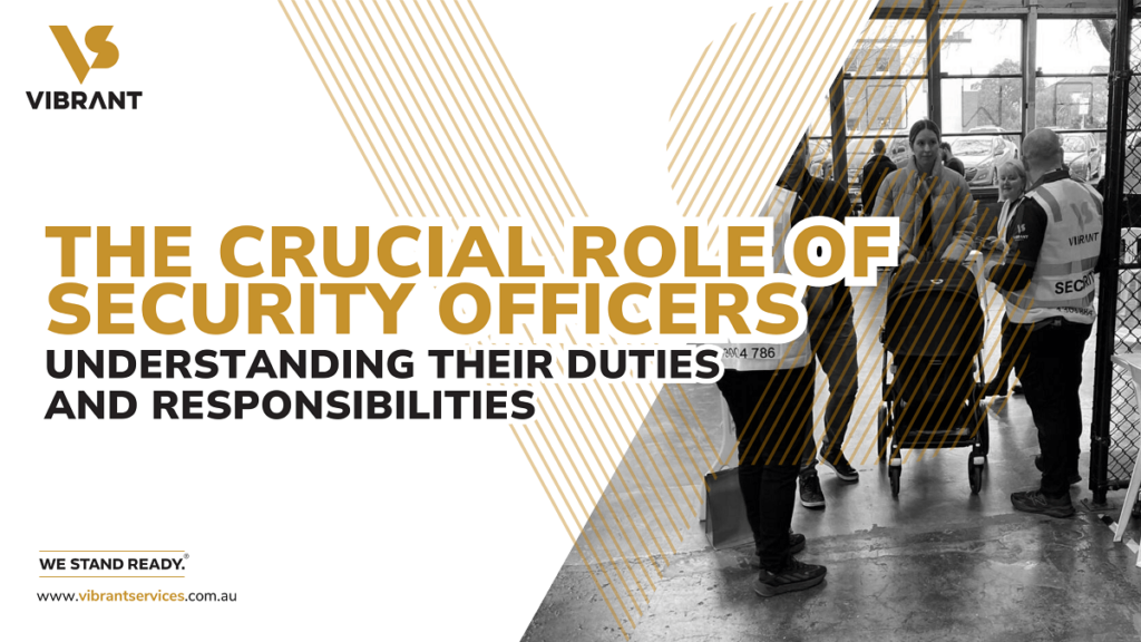 The Crucial Role of Security Officers_ Understanding Their Duties and Responsibilities