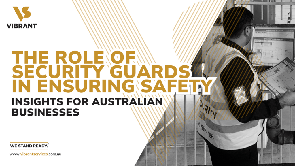 The Role of Security Guards in Ensuring Safety_ Insights for Australian Businesses