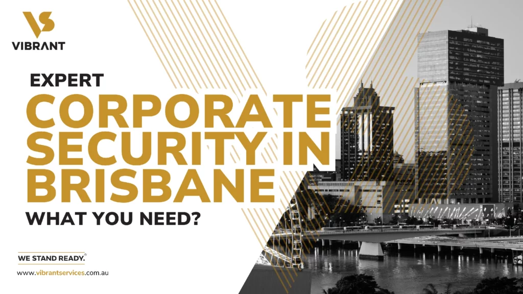 Expert Corporate Security in Brisbane What You Need