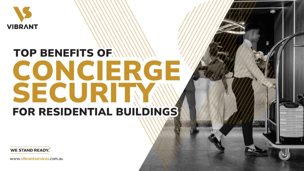 Top Benefits of Concierge Security for Residential Buildings