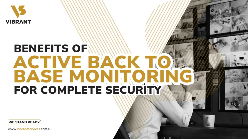 Benefits of Active Back to Base Monitoring for Complete Security