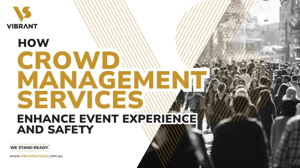 How Crowd Management Services Enhance Event Experience and Safety