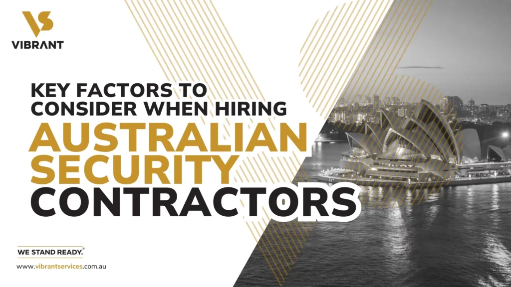 Key Factors to Consider When Hiring Australian Security Contractors